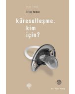 Küreselleşme, Kim İçin?