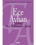 Şiirimiz Mor Külhanidir Abiler