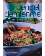 Dengeli Demlenme ve Rakı Mezeleri