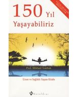 150 Yıl Yaşayabiliriz
