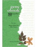 Genç Olmak - 80 Yazardan 80 Öykü - 1. Cilt