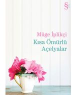 Kısa Ömürlü Açelyalar