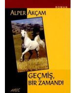 Geçmiş, Bir Zamandı