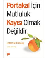 Portakal İçin Mutluluk Kayısı Olmak Değildir