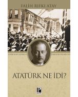 Atatürk Ne İdi?
