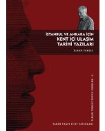 İstanbul ve Ankara İçin Kent İçi Ulaşım Tarihi Yazıları