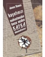 Hayatınızı Mahvetmeden Önce Neden Kafka Okumalısınız