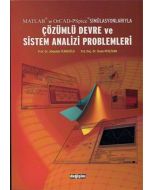 Matlab ve OrCad-PSpice Simülasyonlarıyla Çözümlü Devre ve Sistem Analizi Problemleri