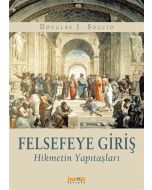Felsefeye Giriş - Hikmetin Yapıtaşları