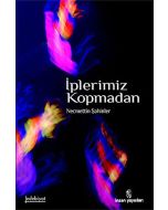 İplerimiz Kopmadan