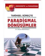 Tarihsel Süreçte Sosyo-Kültürel, Sosyo-Politik, Sosyo-Ekonomik, Paradigmal Dönüşümler