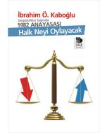 Değişiklikler Işığında 1982 Anayasası: Halk Neyi Oylayacak