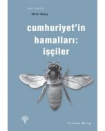 Cumhuriyet’in Hamalları: İşçiler