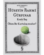 Kesik Baş - Ölüm Bir Kurtuluş mudur?