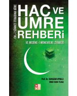 Ehl-i Sünnet İtikadına Göre Hac ve Umre Rehberi ve Medine-i Münevvere Ziyareti