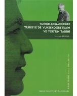 Tarihsel Bağlamı İçinde Türkiye'de Yükseköğretimin ve Yök'ün Tarihi