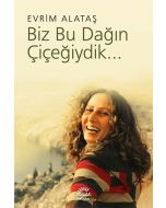 Biz Bu Dağın Çiçeğiydik
