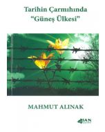 Tarihin Çarmıhında Güneş Ülkesi