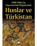 2500 Yıllık Çin İmparatorluğu Belgelerinde Hunlar ve Türkistan