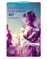 Bayılmışım… Kendime Geldiğimde 40 Yaşındaydım