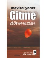 Gitme Dönmezsin