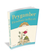 Peygamber Efendimiz'in Hayatı