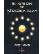 İki Ayrı Din ve İki Değişik İslam
