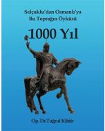 Selçuklu’dan Osmanlı’ya Bu Toprağın Öyküsü
