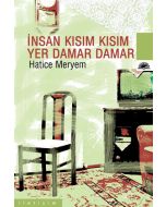 İnsan Kısım Kısım, Yer Damar Damar