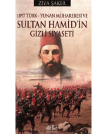 1897 Türk - Yunan Muharebesi ve Sultan Hamid’in Gizli Siyaseti