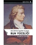 Bir Eğitim Ülküsü Olarak Ruh Yüceliği