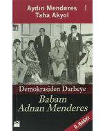 Babam Adnan Menderes Demokrasiden Darbeye