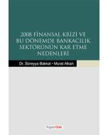 2008 Finansal Krizi ve Bu Dönemde Bankacılık Sektörünün Kar Etme Nedenleri