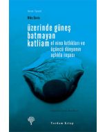 Üzerinde Güneş Batmayan Katliam