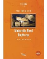 Modernite Nasıl Unutturur