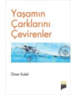 Yaşamın Çarklarını Çevirenler