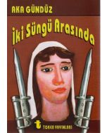 İki Süngü Arasında