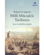 Belgelerin Işığında Milli Mücadele Tarihimiz