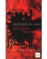Muhyiddin İbn Arabi Kibrit-i Ahmer'in Peşinde