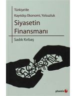 Türkiye'de Kayıtdışı Ekonomi, Yolsuzluk - Siyasetin Finansmanı