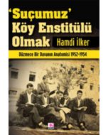 'Suçumuz' Köy Enstitülü Olmak