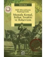Mustafa Kemal, İttihat Terakki ve Bolşevizm