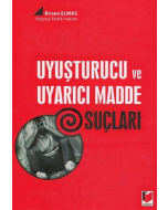 Uyuşturucu ve Uyarıcı Madde Suçları