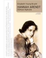 Hannah Arendt - Dünya Aşkıyla