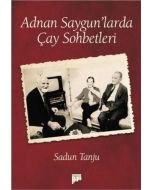 Adnan Saygun’larda Çay Sohbetleri