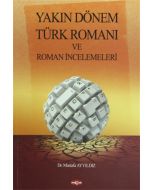 Yakın Dönem Türk Romanı ve Roman İncelemeleri