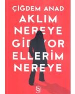 Aklım Nereye Gidiyor Ellerim Nereye