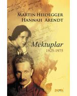 Martin Heidegger-Hannah Arendt Mektuplar 1925-1975