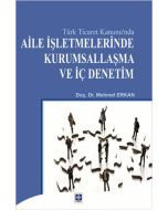 Türk Ticaret Kanunu'nda Aile İşletmelerinde Kurumsallaşma ve İç Denetim