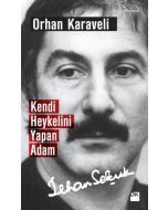 Kendi Heykelini Yapan Adam: İlhan Selçuk